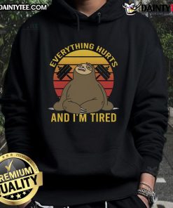 Funny 'Everything Hurts and I'm Tired' workout hoodie design, perfect for gym lovers with a sense of humor.