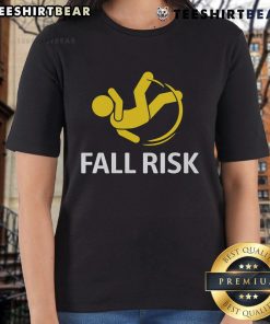 Alt Text: Funny Fall Risk Balance Issues Ladies Tee featuring humorous design for those with fall risk challenges.