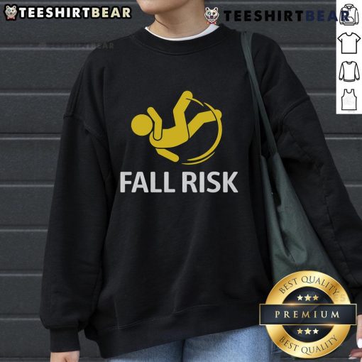 Funny fall risk sweatshirt featuring humorous design about balance issues, perfect for raising awareness and sparking laughter.