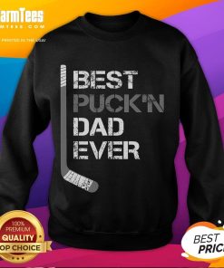Funny Fathers Day Hockey Dad sweatshirt saying 'Best Puckn Dad Ever' perfect gift for hockey-loving fathers.