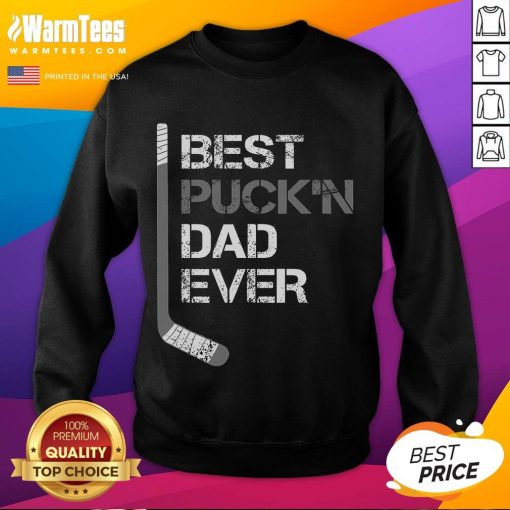 Funny Fathers Day Hockey Dad sweatshirt saying 'Best Puckn Dad Ever' perfect gift for hockey-loving fathers.