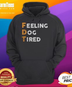 Funny FDT dog feeling tired in a cozy hoodie, showcasing a playful design perfect for dog lovers and casual wear.