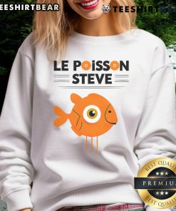 Cute sweatshirt featuring a funny fish design, 'Le Poisson Steve', perfect for casual wear and ocean lovers.