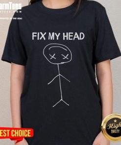 Alt Text: Funny Fix My Head Stickman Ladies Tee featuring a humorous stick figure design perfect for casual wear.