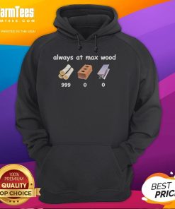 Funny Fortnite hoodie design featuring 'Always at Max Wood 999' text in vibrant colors, perfect for gamers.