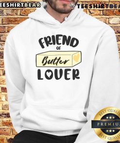 Funny friend of butter lover hoodie featuring a humorous butter graphic, perfect for cozy and quirky fashion lovers.