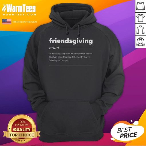 Funny Friendsgiving definition hoodie featuring a playful design for Friendsgiving celebrations with friends.