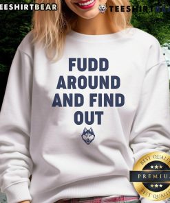 Funny Fudd Around and Find Out Sweatshirt featuring a humorous design perfect for casual wear and gifts.