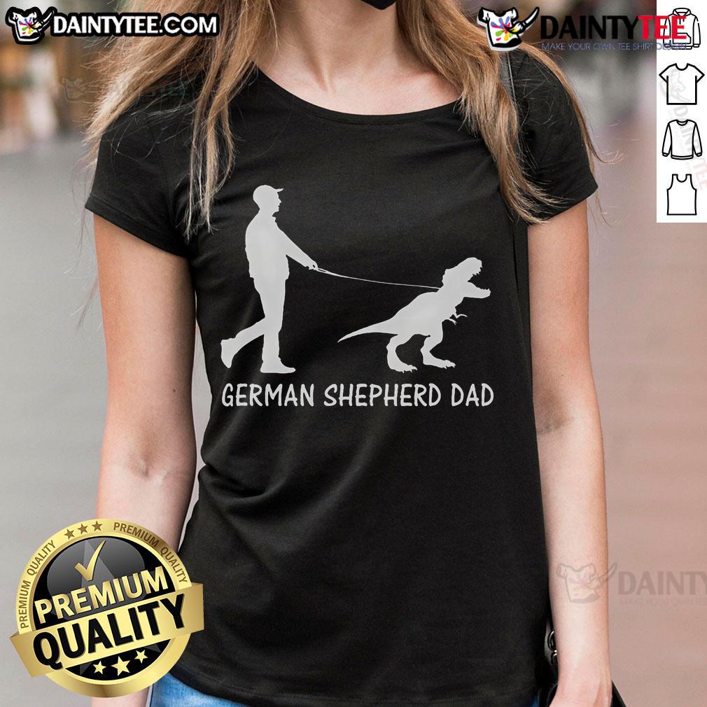 Funny German Shepherd Dad Dinosaur Gsd Owners Father'S Day Ladies Tee Funny German Shepherd dad dinosaur graphic on a ladies tee, perfect for GSD owners celebrating Father's Day.