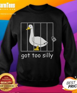 Funny Got Too Silly Goose Jail Sweatshirt featuring a playful goose graphic, perfect for casual and humorous outfits.
