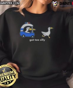 Alt Text: Funny 'Got Too Silly Goose' police sweatshirt featuring a playful goose design perfect for humor lovers.