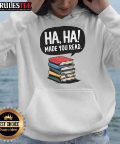Funny April Fools Day hoodie for teachers with 'Haha Made You Read' design, perfect for classroom humor.