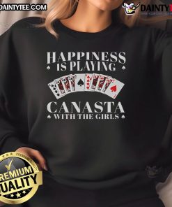 Funny sweatshirt featuring 'Happiness Is Playing Canasta Card Game With The Girls' design, perfect for card game lovers.