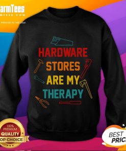 Funny Hardware Stores Are My Therapy Handyman Sweatshirt, featuring a humorous design for DIY enthusiasts and handymen.