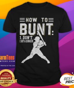 Funny 'How To Bunt, Don't Hit A Dinger' baseball softball T-shirt design featuring playful graphics and bold text.