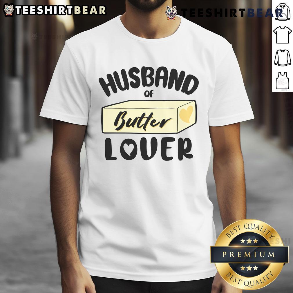 Funny Husband Of Butter Lover T Shirt Alt Text: Funny husband of butter lover t-shirt featuring humorous graphics about butter love, perfect for gift giving.