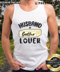 Funny husband wearing a 'Butter Lover' tank top, showcasing his quirky style and love for butter in a playful way.