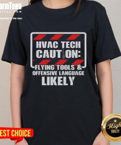 Funny HVAC tech shirt featuring 'Caution: Flying Tools & Offensive Language' for HVAC professionals and enthusiasts.