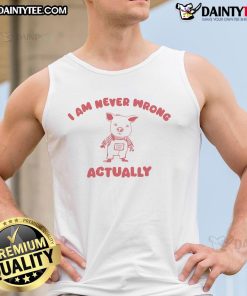 Cute pig wearing a tank top with the phrase Funny, I am never wrong in a playful city setting. Perfect for humor lovers!