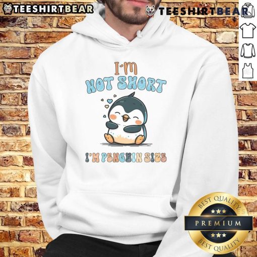 Alt Text: Funny hoodie with 'I Am Not Short, I Am Penguin Size' text, perfect for lazy penguin lovers and cozy wear.