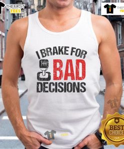 Funny 'I Brake For Bad Decisions' tank top for teachers, perfect for driving education enthusiasts and humor lovers.