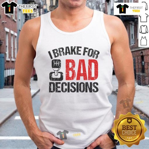 Funny 'I Brake For Bad Decisions' tank top for teachers, perfect for driving education enthusiasts and humor lovers.