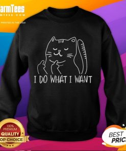 Funny cat flipping the bird on an offensive sweatshirt, perfect for expressing your 'I do what I want' attitude.