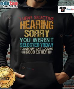 Funny 'I Have Selective Hearing' hoodie with humorous text, perfect for casual wear and making a statement.
