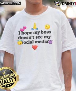 Alt Text: Humorous I Hope My Boss Doesn't See My Social Media T-shirt design, perfect for casual wear and social media enthusiasts.