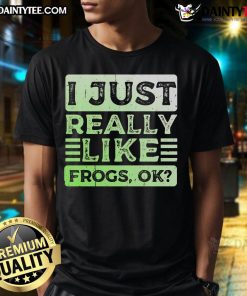 Funny 'I Just Really Like Frogs Ok' T-Shirt featuring a playful frog graphic, perfect for amphibian lovers.