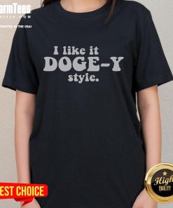 Alt Text: Funny 'I Like It Doge' Style Ladies Tee featuring a playful doge graphic, perfect for casual wear and meme lovers.