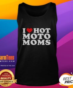 Funny 'I Love Hot Moto Moms' tank top design featuring bold text and a playful graphic, perfect for motorcycle-loving moms.