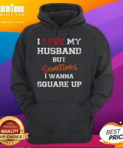 Alt Text: Funny 'I Love My Husband But Sometimes I Wanna Square Up' hoodie design showcasing humor in marriage apparel.