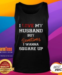 Funny I Love My Husband But Sometimes I Wanna Square Up tank top design, perfect for humorous couples' apparel.