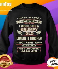 Funny sweatshirt with 'Grumpy Old Concrete Finisher' text, perfect for humor-loving concrete workers and enthusiasts.