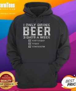 Funny hoodie for beer lovers: 'I Only Drink Beer 3 Days a Week' design perfect for casual outings and gatherings.