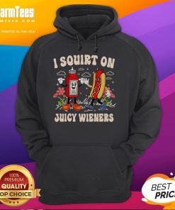 Funny I Squirt On Juicy Wieners adult humor hoodie design featuring playful graphics for a lighthearted fashion statement.