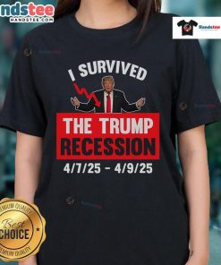 Funny 'I Survived The Trump Recession' ladies tee showcasing humor and resilience in stylish design.