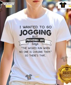 Funny 'I Want To Jogging' t-shirt featuring Proverbs 28:1 quote about the wicked running, perfect for humor and fitness lovers.