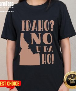 Funny Idaho No U Da Ho state humor ladies tee featuring playful text and vibrant design for casual wear.