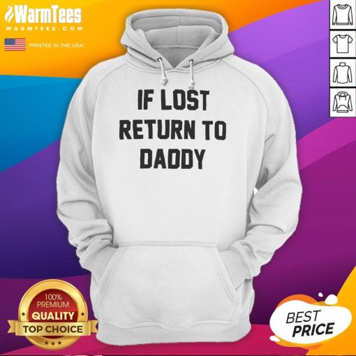 Funny 'If Lost, Return to Daddy' hoodie for dads, featuring a humorous design perfect for parenting and casual wear.