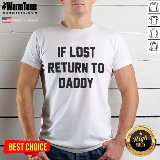 Funny If Lost Return To Daddy T-Shirt featuring playful text design, perfect for dads with a sense of humor.