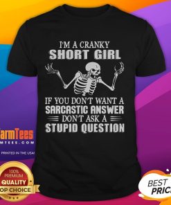 Alt Text: Funny I'M A Cranky Short Girl skeleton t-shirt with sarcastic quote, perfect for humor-loving individuals.