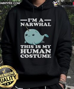 Funny 'I'm A Narwhal, This Is My Human Costume' Halloween hoodie featuring a playful narwhal design.