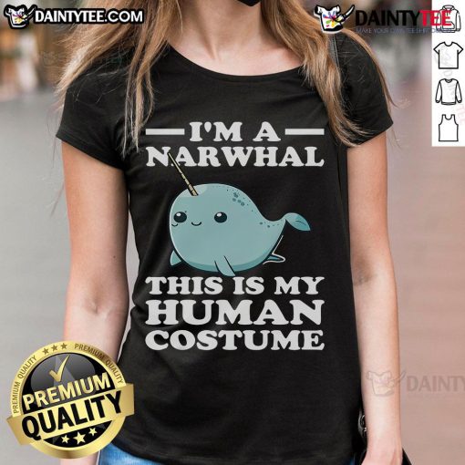 Funny I'm A Narwhal This Is My Human Costume Halloween Ladies Tee with a playful narwhal graphic and festive design.
