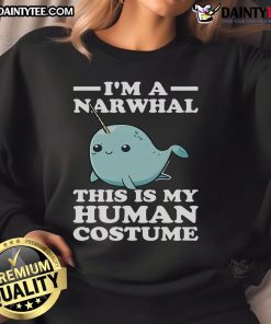 Funny 'I'm a Narwhal, This Is My Human Costume' Halloween sweatshirt featuring a whimsical narwhal design.