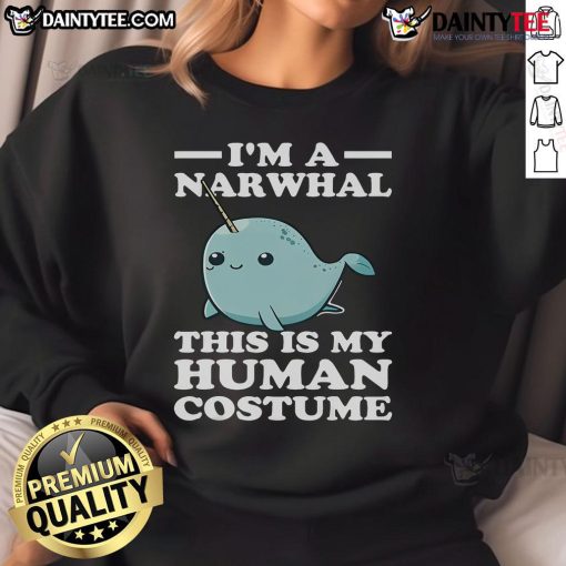 Funny 'I'm a Narwhal, This Is My Human Costume' Halloween sweatshirt featuring a whimsical narwhal design.