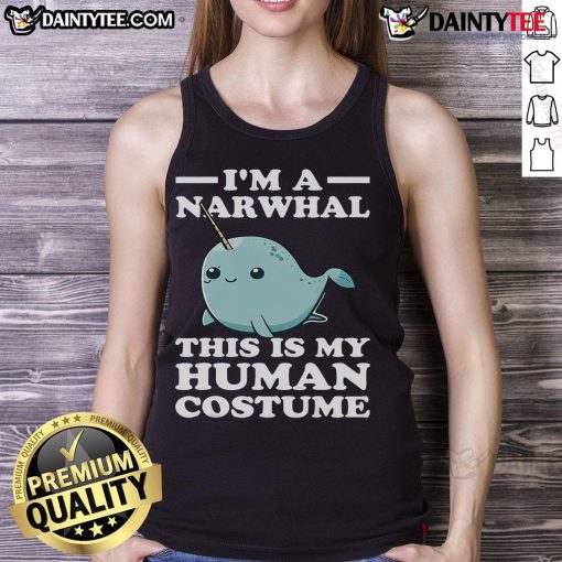 Funny 'I'm A Narwhal, This Is My Human Costume' Halloween tank top featuring a whimsical narwhal design.