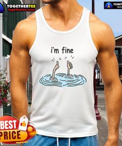 Alt Text: Funny 'I'm Fine' drowning graphic on a tank top with a thumbs-up gesture, perfect for casual summer wear.