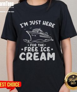 Alt Text: Funny 'I'm Just Here for the Free Ice Cream' family trip cruise ladies tee featuring playful design and vibrant colors.